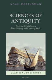 book Sciences of Antiquity: Romantic Antiquarianism, Natural History, and Knowledge Work