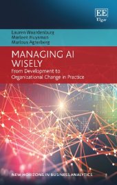 book Managing AI Wisely: From Development to Organizational Change in Practice (New Horizons in Business Analytics series)