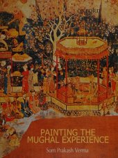 book Painting the Mughal Experience