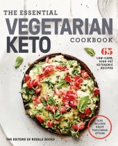 book The Essential Vegetarian Keto Cookbook: 65 Low-Carb, High-Fat Ketogenic Recipes: 65 Low-Carb, High-Fat, Plant-Based Recipes