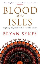 book Blood of the Isles: Exploring the Genetic Roots of our Tribal History