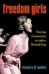 book Freedom Girls: Voicing Femininity in 1960s British Pop