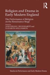 book Religion and Drama in Early Modern England: The Performance of Religion on the Renaissance Stage