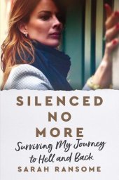 book Silenced No More: Surviving My Journey to Hell and Back