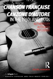 book From the chanson française to the canzone d'autore in the 1960s and 1970s: Authenticity, Authority, Influence