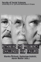 book Rethinking the presidency: Challenges and Failures. Conference Proceedings from International Scientific Conference “Presidential Powers and their Transformation in the Political Systems”, 2nd December 2014, Trnava City Hall, Trnava, Slovakia