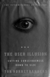 book The User Illusion: Cutting Consciousness Down to Size