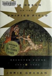 book The Dream of the Unified Field: Selected Poems, 1974–1994.