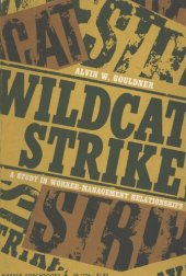 book Wildcat Strike: A Study in Worker-Management Relationships