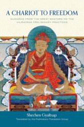 book A Chariot to Freedom: Guidance from the Great Masters on the Vajrayana Preliminary Practices