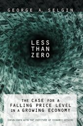 book Less Than Zero: The Case for a Falling Price Level in a Growing Economy