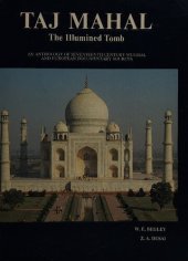 book Taj Mahal: The Illumined Tomb : an Anthology of Seventeenth-century Mughal and European Documentary Sources