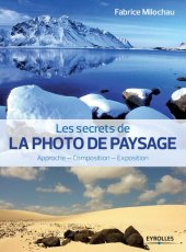 book Les secrets de la photo de paysage : Approche, Composition, Exposition