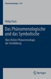 book Das Phänomenologische und das Symbolische: Marc Richirs Phänomenologie der Sinnbildung