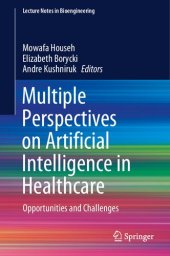 book Multiple Perspectives on Artificial Intelligence in Healthcare: Opportunities and Challenges