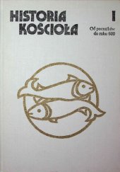 book Historia Kościoła. T. 1: Od początków do roku 600