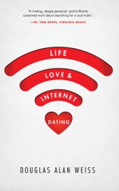 book Life, Love, & Internet Dating