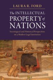 book The Intellectual Property Of Nations: Sociological And Historical Perspectives On A Modern Legal Institution