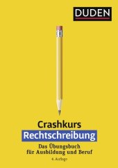 book Duden. Crashkurs Rechtschreibung: Das Übungsbuch für Ausbildung und Beruf