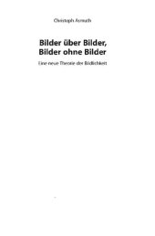 book Bilder über Bilder, Bilder ohne Bilder : eine neue Theorie der Bildlichkeit