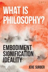 book What Is Philosophy? Embodiment, Signification, Ideality