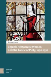 book English Aristocratic Women and the Fabric of Piety, 1450-1550