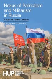 book Nexus Of Patriotism And Militarism In Russia: A Quest For Internal Cohesion