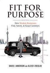 book Fit for Purpose: How Modern Businesses Find, Satisfy, & Keep Customers