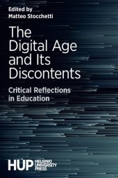 book The Digital Age And Its Discontents: Critical Reflections In Education