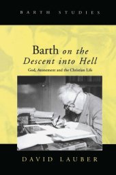 book Barth on the Descent into Hell: God, Atonement, and the Christian Life