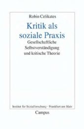 book Kritik als soziale Praxis. Gesellschaftliche Selbstverständigung und kritische Theorie