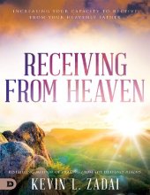 book Receiving from Heaven: Increasing Your Capacity to Receive from Your Heavenly Father