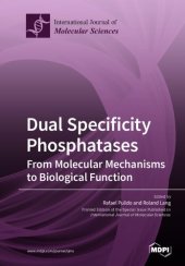 book Dual Specificity Phosphatases: From Molecular Mechanisms to Biological Function