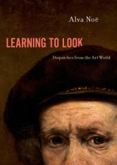 book Learning to Look: Dispatches from the Art World