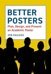 book Better Posters: Plan, Design and Present an Academic Poster