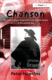 book Chanson: The French Singer-Songwriter from Aristide Bruant to the Present Day