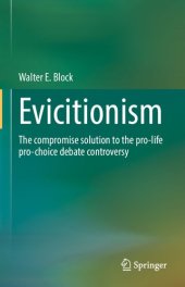 book Evicitionism: The compromise solution to the pro-life pro-choice debate controversy