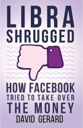 book Libra Shrugged: How Facebook Tried to Take Over the Money