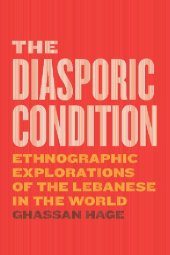 book The Diasporic Condition: Ethnographic Explorations of the Lebanese in the World