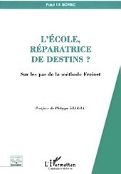 book L'école, réparatrice de destins? Sur les pas de la méthode Freinet