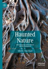 book Haunted Nature: Entanglements of the Human and the Nonhuman