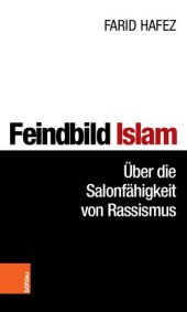 book Feindbild Islam. Über die Salonfähigkeit von Rassismus