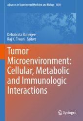 book Tumor Microenvironment: Cellular, Metabolic and Immunologic Interactions