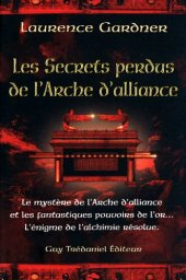 book Les secrets perdus de l'arche d'alliance - Le mystère de L'Arche de l'alliance et les fantastiques