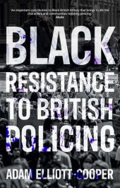 book Black resistance to British policing