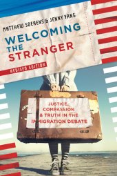 book Welcoming the Stranger: Justice, Compassion & Truth in the Immigration Debate (Revised)