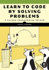 book Learn to Code by Solving Problems. A Python Programming Primer