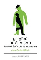 book El otro de sí mismo: por una ética desde el cuerpo