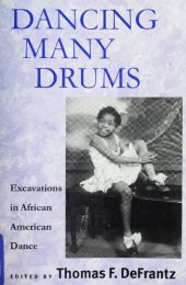 book Dancing Many Drums: Excavations in African American Dance