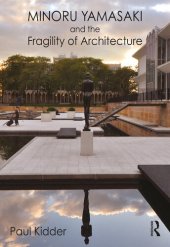 book Minoru Yamasaki and the Fragility of Architecture